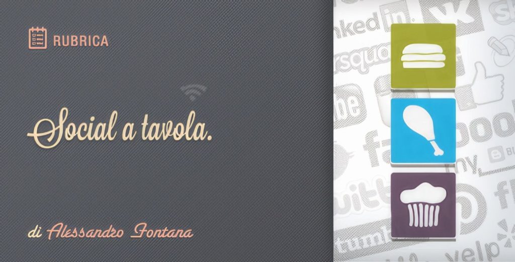 Social a Tavola: Rubrica all'Insegna della Novità