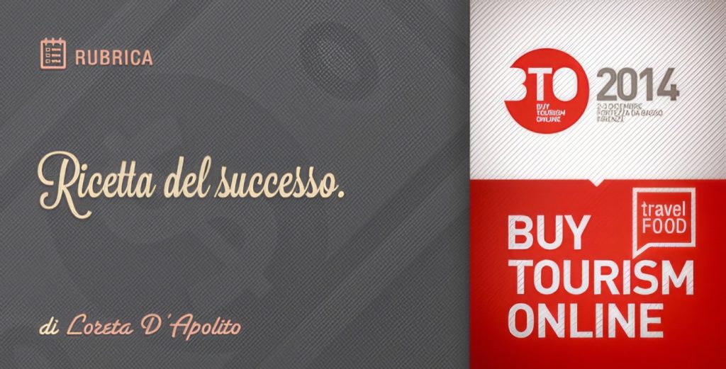 Food + Travel a BTO 2014: Ingredienti per il Tuo Successo