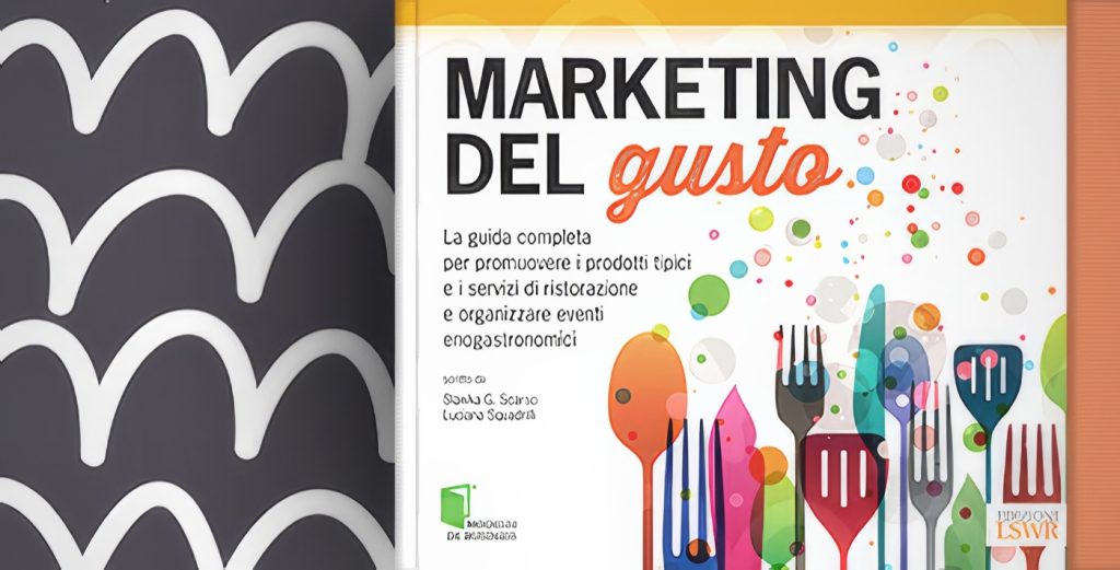 Marketing del Gusto: Guida Utile alle Imprese della Ristorazione