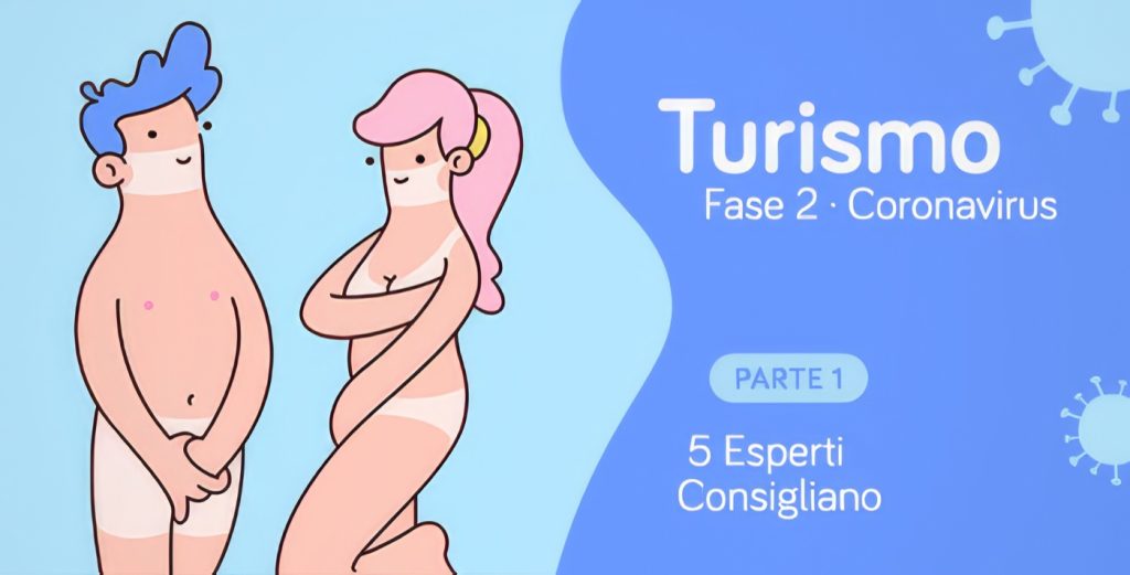 Turismo e Fase 2 Coronavirus: Consigli di 5 Esperti - Parte 1
