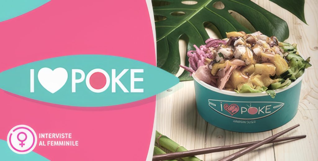 I Love Poke: Healthy e Virtuosa Catena di Ristorazione Italiana